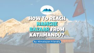 how to reach namche bazaar from kathmandu