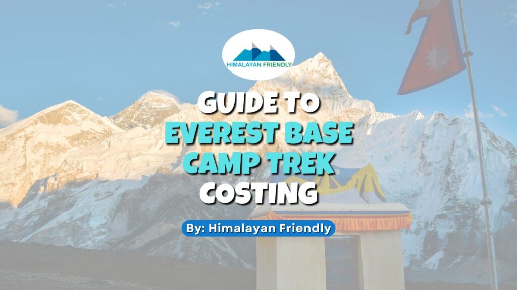 guide to everest base camp trek costing