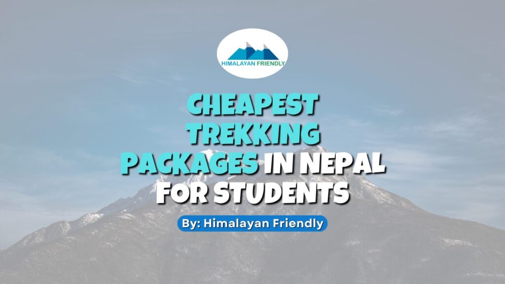 cheapest trekking packages in nepal for students